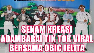 ADAMBARAI VIRAL TIKTOK  | Senam ADAMBARAI VIRAL TIKTOK Nofin Asia Bersama Obic Jelita213 adambarai