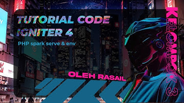 Tutorial CodeIgniter 4 : 3. Install CI Composer,php spark serve &env