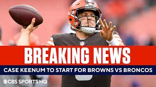 BREAKING: Browns QB Case Keenum to Start vs Broncos [Baker Mayfield OUT] | CBS Sports HQ