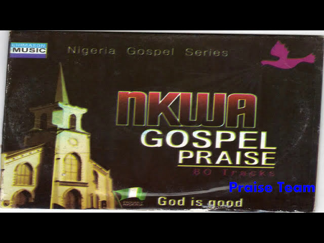 Nkwa - Gospel Praise class=