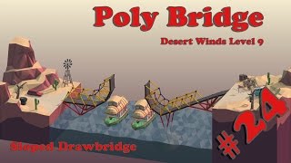 Poly Bridge #24 - Desert Winds Level 9 - Sloped Drawbridge // Walkthrough
