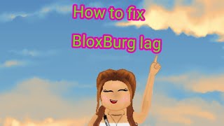 How To Fix Roblox BloxBurg Lag (Easy   Fast)