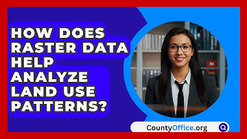 How Does Raster Data Help Analyze Land Use Patterns? - CountyOffice.org