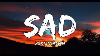 XXXTENTACION   Sad (Lyrics)