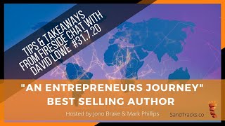 Tips and Takeaways - Fireside Chat With An Entrepreneur - David Lowe