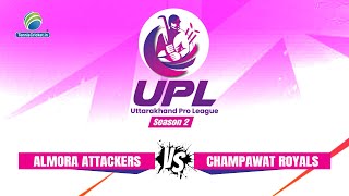 Almora Attackers V/s Champawat Royals | Uttarakhand Pro League Season 2