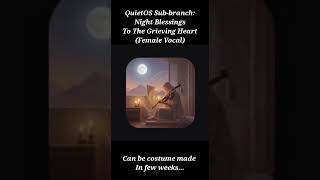 QuietOS Sub-branch:Night Blessings To The Grieving Heart (Female Vocal) Sample track