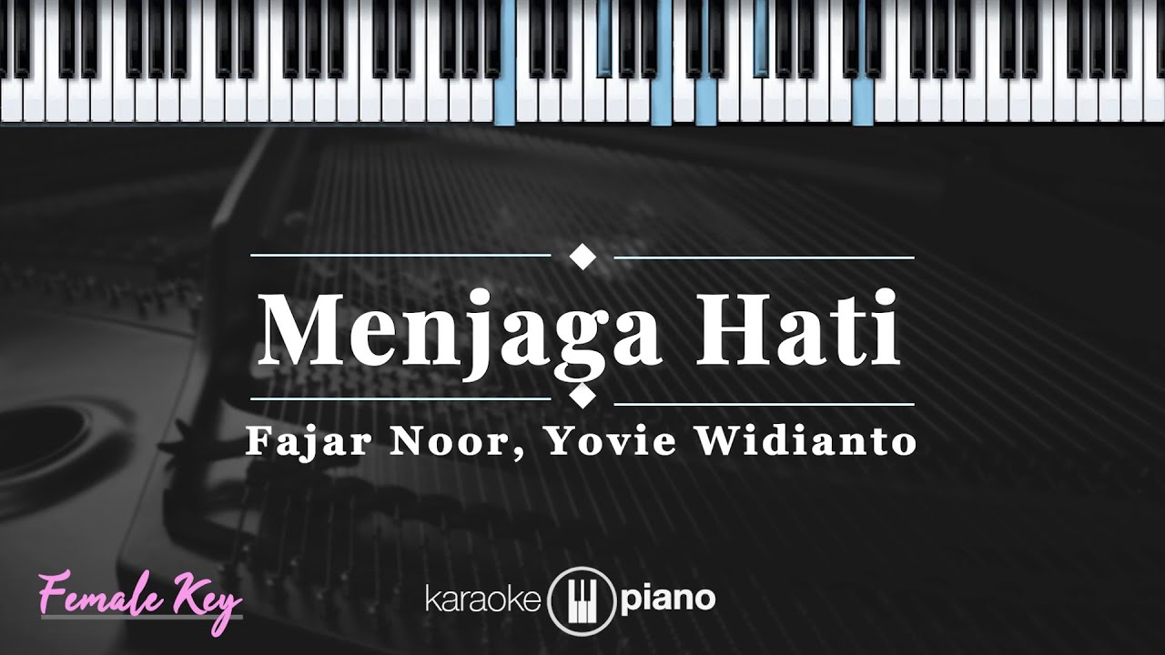 Menjaga Hati - Fajar Noor, Yovie Widianto | KARAOKE PIANO - FEMALE KEY