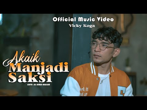 Vicky Koga Akaik Manjadi Saksi Official Music Video