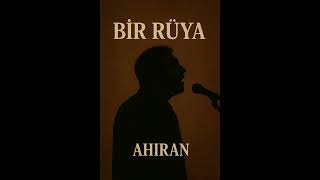 Ahiran - Bir Rüya (Version III)