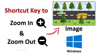 Shortcut Key to Zoom In & Zoom Out Image In Windows 10