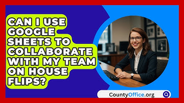 Can I Use Google Sheets To Collaborate With My Team On House Flips? - CountyOffice.org