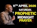 11TH APRIL 2026 🔥 SATURDAY MIDNIGHT PRAYER | YOUR PROPHETIC TURNAROUND | APOSTLE JOSHUA SELMAN