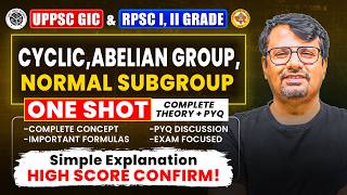 UPPSC GIC & RPSC I, II Grade Maths | Cyclic, Abelian Group Normal Subgroup |One Shot Series | Gp Sir