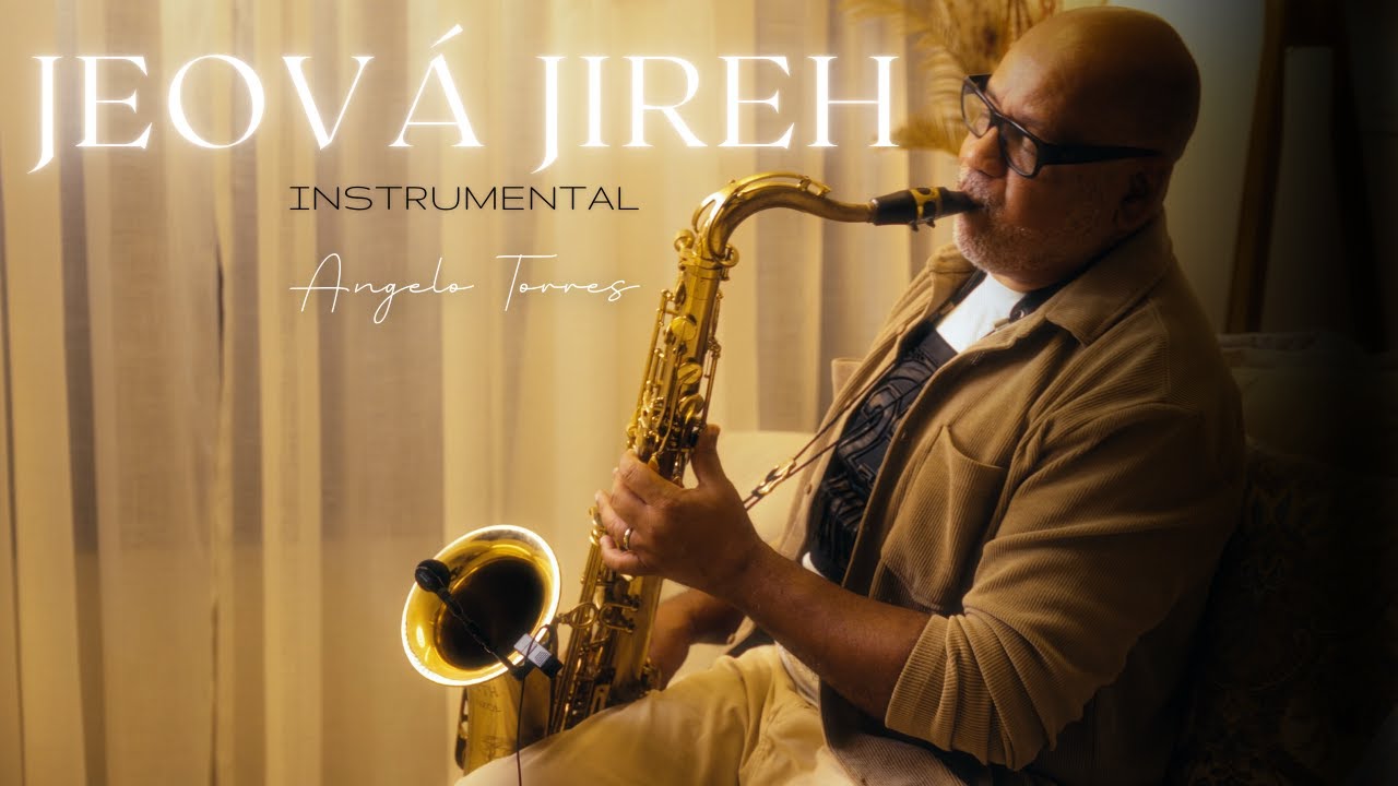 JEOVÁ JIREH - Angelo Torres | Instrumental Sax
