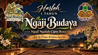 🔴 LIVE Harlah 1 Tahun Ngaji Budaya | Ngaji Ngalah Cipto Roso – Jejeg Ing Prinsip, Wicaksana Ing Laku