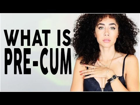 Pre-Cum 101