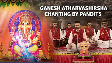 Ganesh Atharvashirsha | Ganapati Atharvashirsha Mantra  by traditional Brahmins