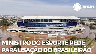 Ministro do Esporte pede paralisação do Brasileirão