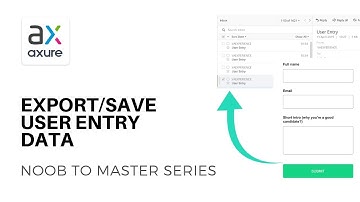 How to Export and Save User Input Data | Axure RP: Noob to Master, Ep45