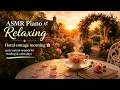 ASMR Piano Relaxing- floral cottage morning 🌸 pure nature sounds for reading &amp; calm days