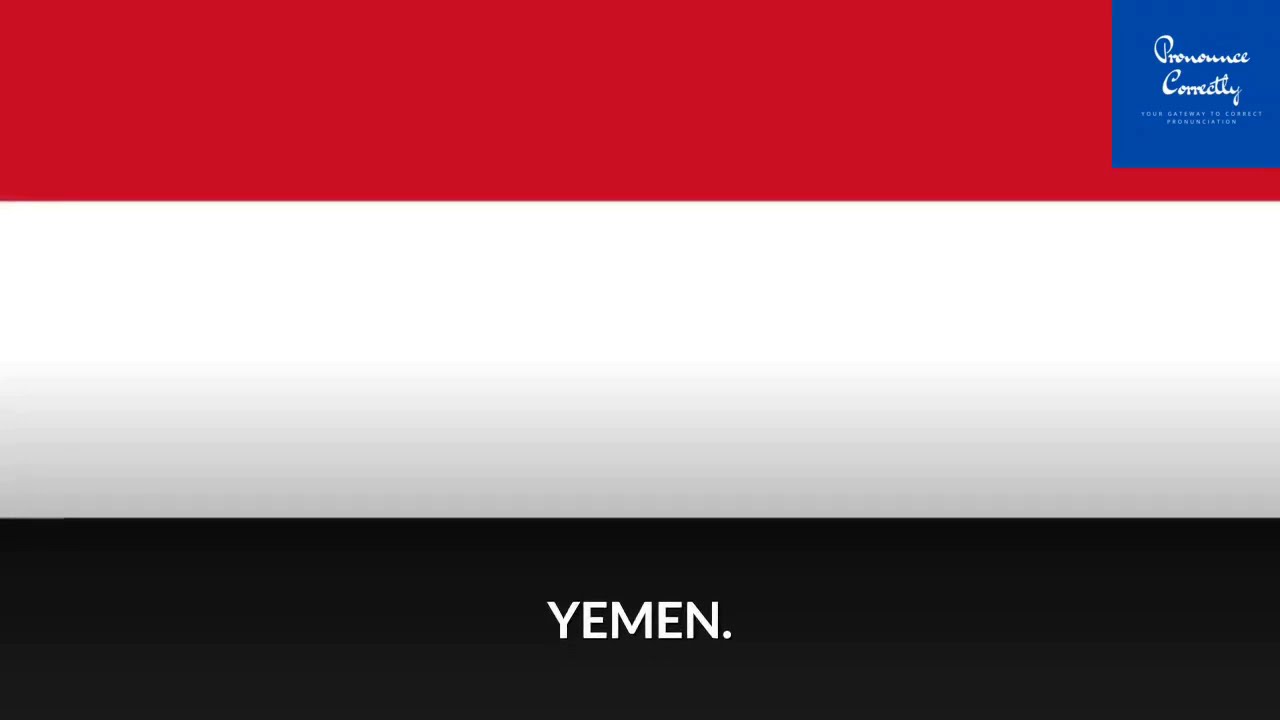 Correct Pronunciation Of Yemen 2020 YouTube