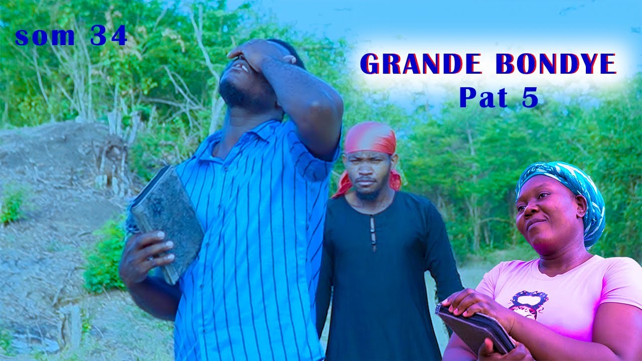 GRANDÈ BONDYE | Pat 5 | Mesa Bondye ka fe pou Pitit li Som 91 | Paste / Gougoulou | Sr Nayou | Love