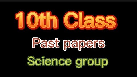 Class 10th || Past papers || science group || Sargodha board