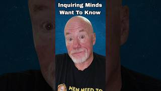 Inquiring Minds Want To Know