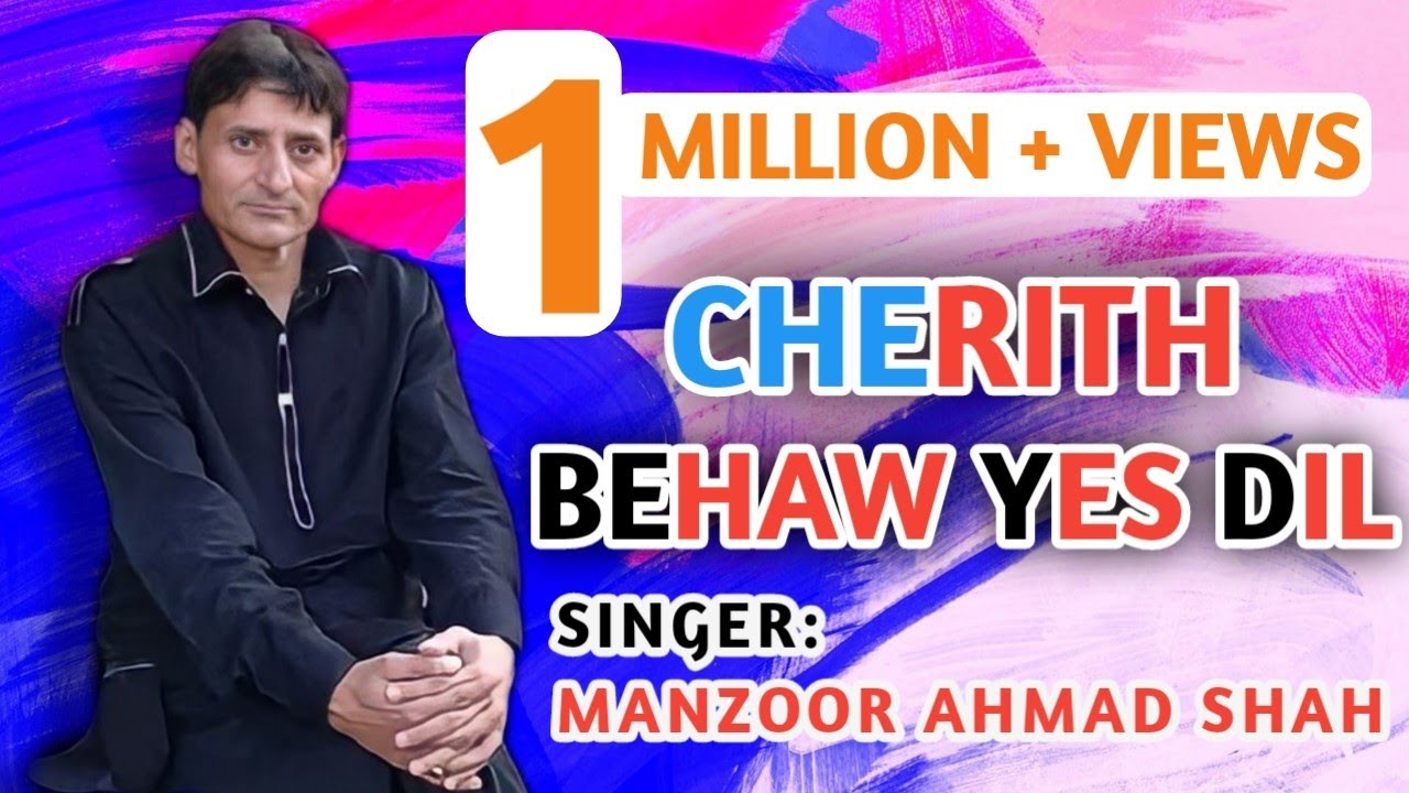 Manzoor Ahmad Shah  Cherith Behaw Yes Dil  Most Famous Song 