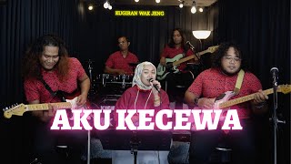 Aku Kecewa - Cover by Kugiran Wak Jeng