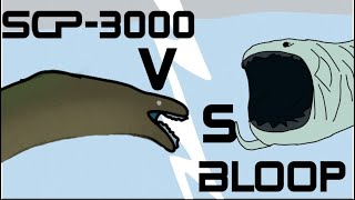 Bloop vs SCP 3000