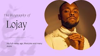 Important facts you don’t know about Lojay(Age,education,career,net worth)