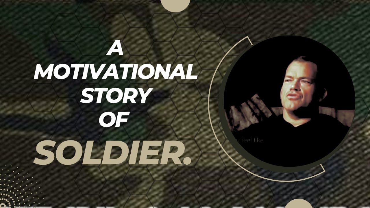 Motivational Story of a Soldier!