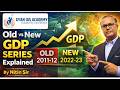 India’s New GDP Series Explained | Old vs New Base Year (2011-12 vs 2022-23) | UPSC Economy |