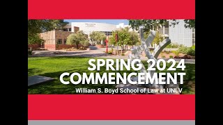 William S. Boyd School of Law at UNLV Spring 2024 Commencement