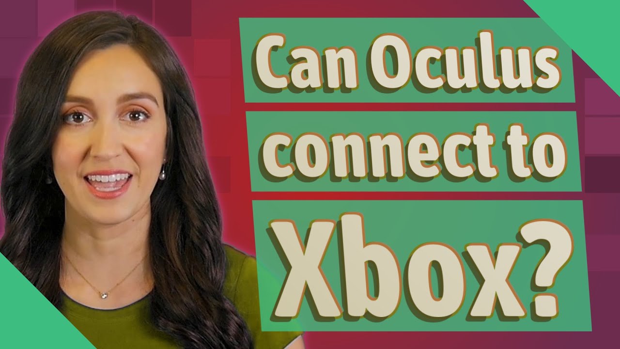 Can You Connect Oculus Rift To Xbox? – PZJH