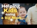 24 Helpful Tips for Moving with Kids | Helping Kids Through a BIG MOVE | Moving Overseas with Kids