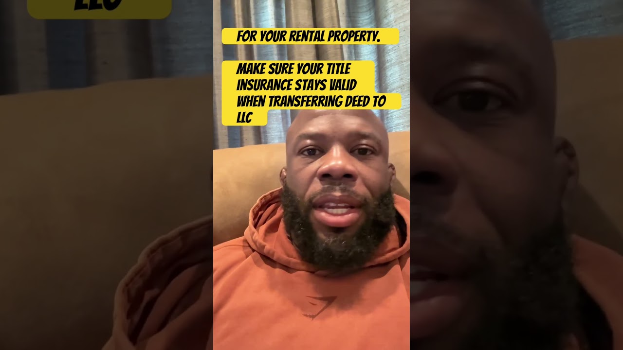 Make sure your title insurance stays valid when transferring deed to LLC 