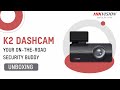 Hikvision k2 dashcam your ontheroad security buddy