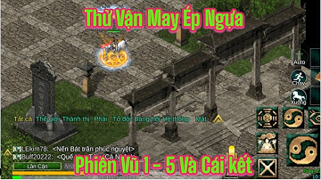 Thập Đại Anh Hùng-Võ Lâm 1: Bí Kíp Ép Ngựa Phiên Vũ 1 - 5 Quá Đã Anh Em Ơi