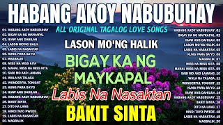 HABANG AKO'Y NABUBUHAY Tagalog Love Song (Playlist Album)😭💔 Masasakit na Kanta Para sa BROKEN💕 #2024