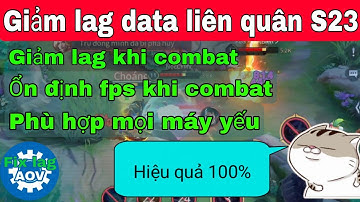 Fix lag data mùa 23 | Giảm lag, giảm drops fps cho các dòng máy từ Trung bình đến yếu