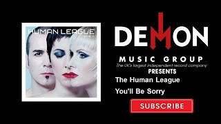 The Human League - You&#39;ll Be Sorry
