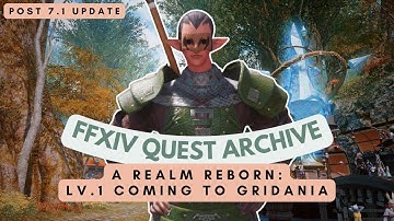 ARR: Lv.1 Coming to Gridania (Post 7.1 Update) | No Commentary | FFXIV Quest Archive