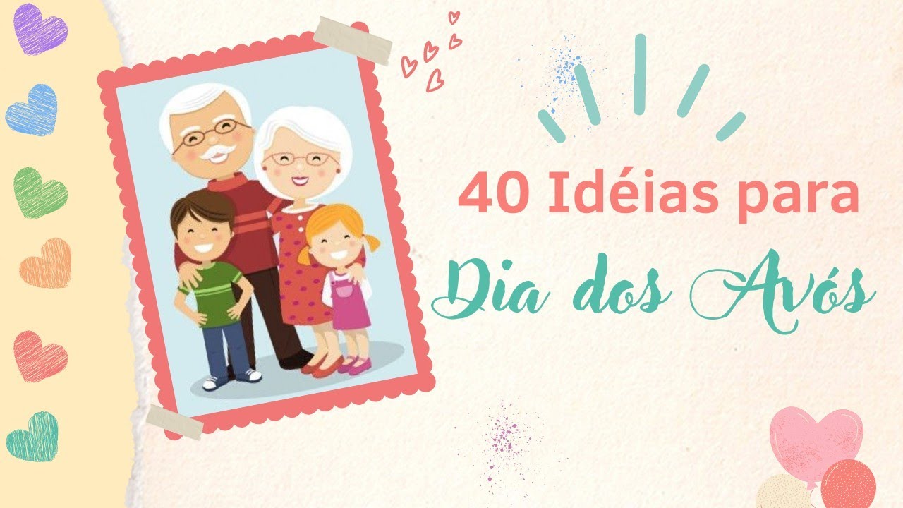 Dia dos Avós - 40 sugestões de atividades e lembrancinhas