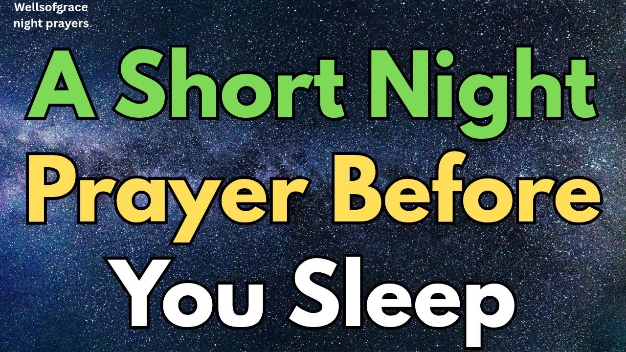 A Powerful Bedtime Prayer Before You Sleep| A Short Night Prayer For ...