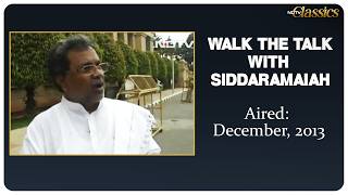 Siddaramaiah Interview | (Aired: December, 2013) Walk The Talk With Siddaramaiah screenshot 5