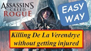 Assassins Creed Rogue Easy Way To Kill De La Verendrye Without Getting Injured