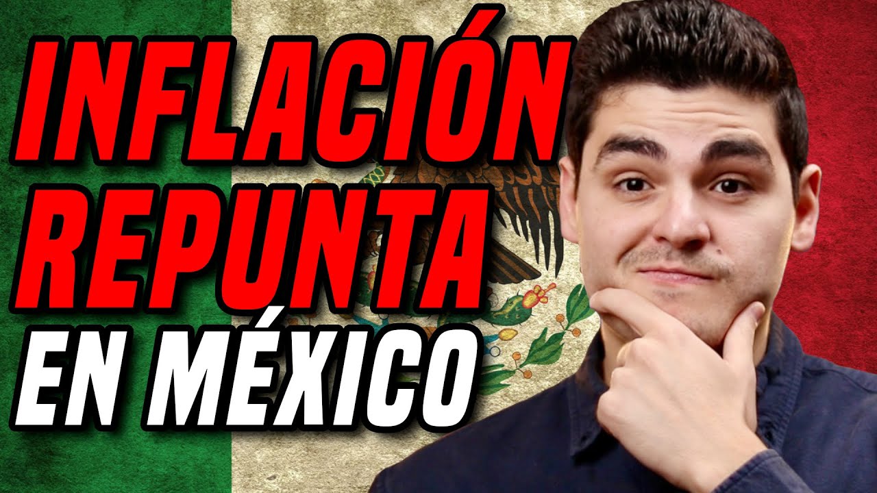 INFLACIÓN REPUNTA en México Noviembre 2023 ¿BAJARÁN las Tasas en